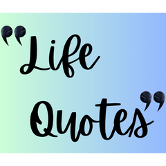 Collection image for: LIFE QUOTES